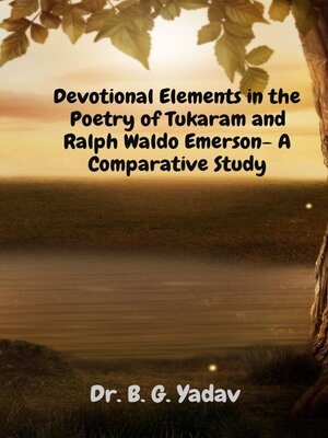 cover image of Devotional Elements in the Poetry of Tukaram and Ralph Waldo Emerson- a Comparative Study